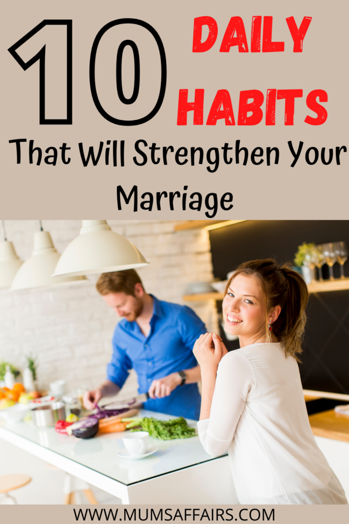 10 Daily Habits That Will Strengthen Your Marriage - Mums Affairs