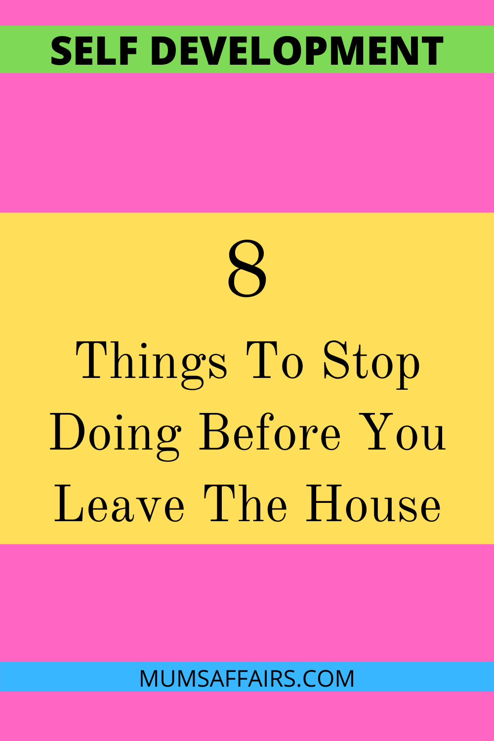 Important Things To Stop Doing Before You Leave The House