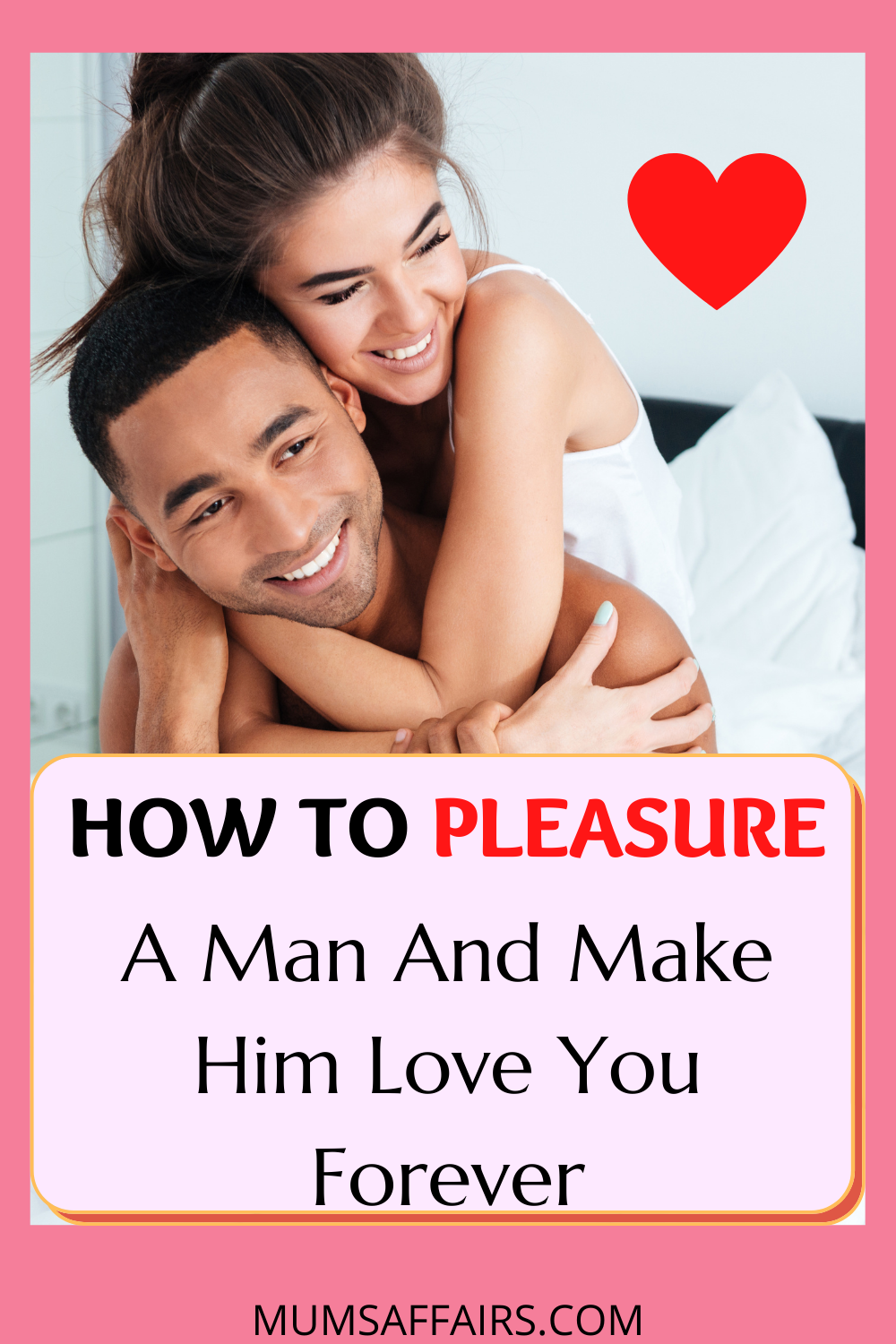 ways To Pleasure A Man And Make Him Love You Forever