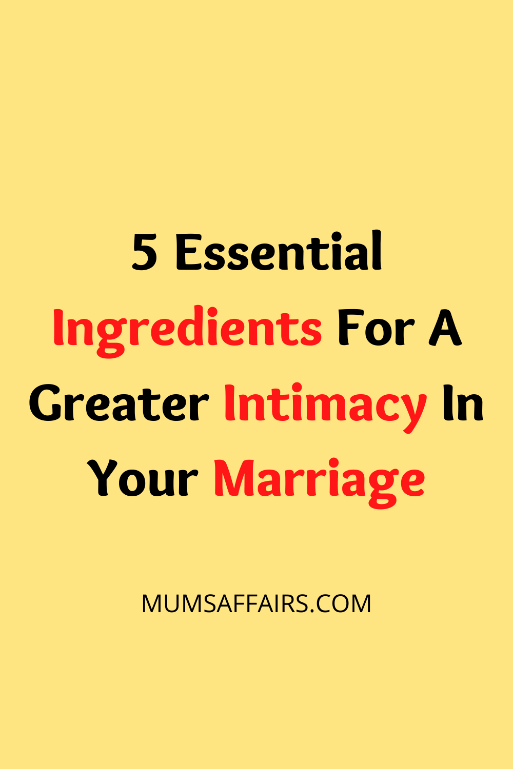 Ingredients For A Greater Intimacy In Your Marriage