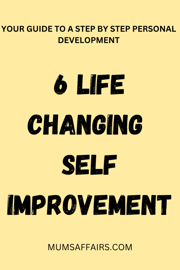 6 Important Steps To Change Your Life Mums Affairs