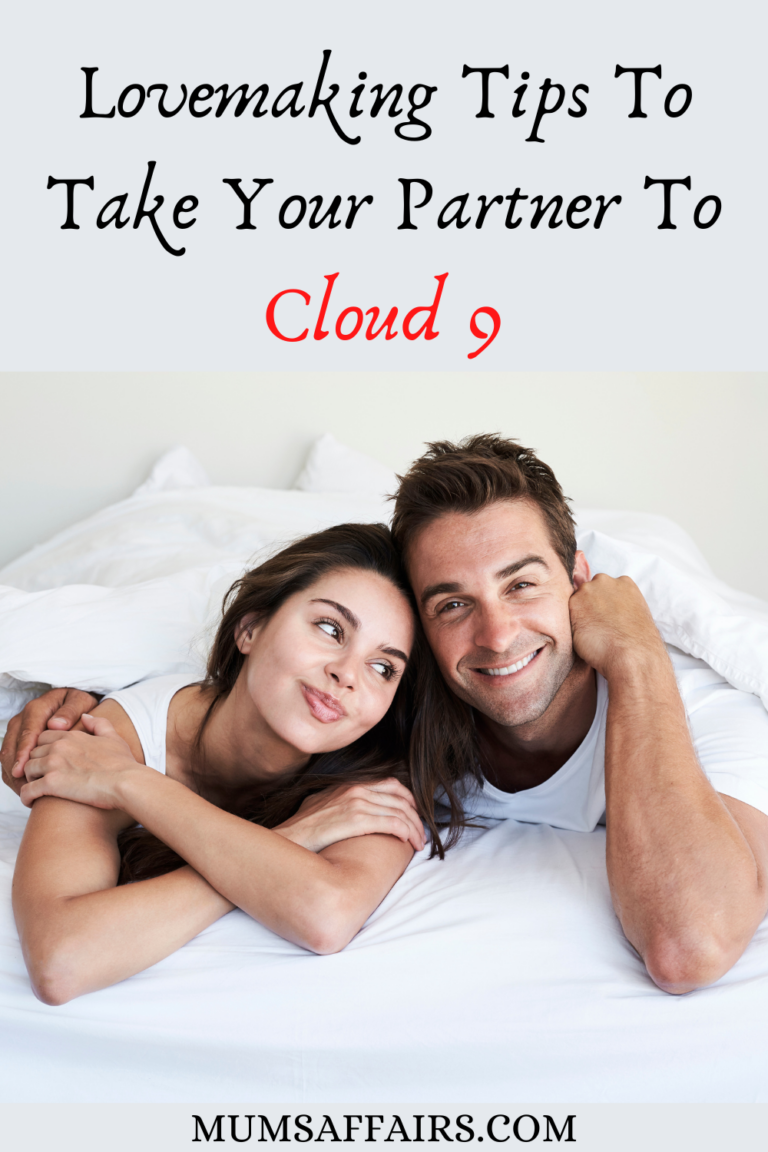 Lovemaking Tips To Take Your Partner To Cloud 9 - Mums Affairs